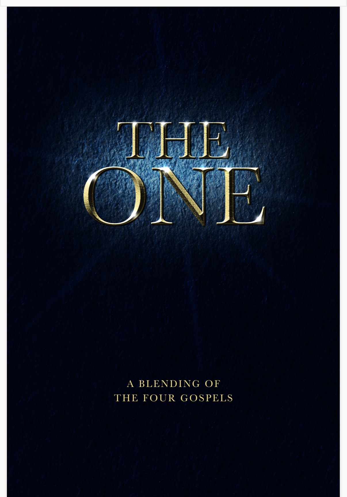 THE ONE — A Blending of the Four Gospels, navy cover with gold-leaf type